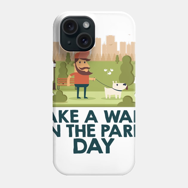 March 30th - Take A Walk In The Park Day Phone Case by fistfulofwisdom