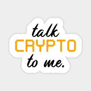 talk Crypto to me Cryptocurrency Gift Bitcoin Shirt Magnet