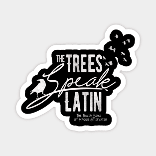 The Trees Speak Latin Magnet