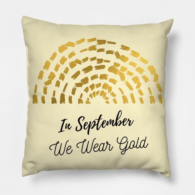 Nice quote, In September We Wear Gold, Childhood Cancer Awareness Pillow by Mohammed ALRawi