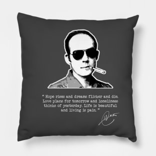 Hunter S Thompson - Living is Pain Pillow