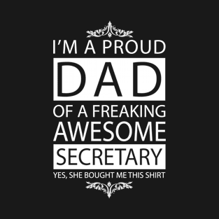 Proud Dad of Awesome Secretary T-Shirt