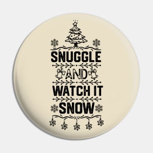 Christmas Couples Matching Gift Idea - Snuggle and Watch It Snow - Merry Christmas Funny Saying Pin