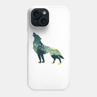 In nature, we find peace Phone Case