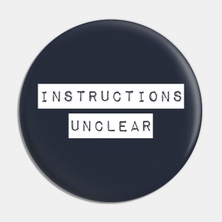 Instructions Unclear Pin