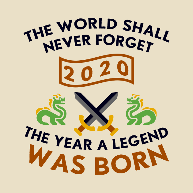 2020 The Year A Legend Was Born Dragons and Swords Design by Graograman