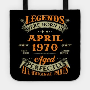 Legends Were Born In April 1970 Aged Perfectly Original Parts Tote