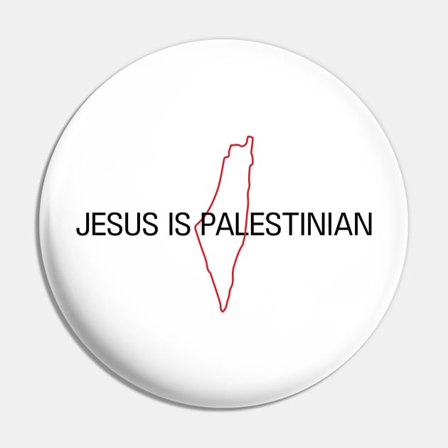 Jesus Is Palestinian, A Powerful Quote from the Free People of Palestine Pin by QualiTshirt