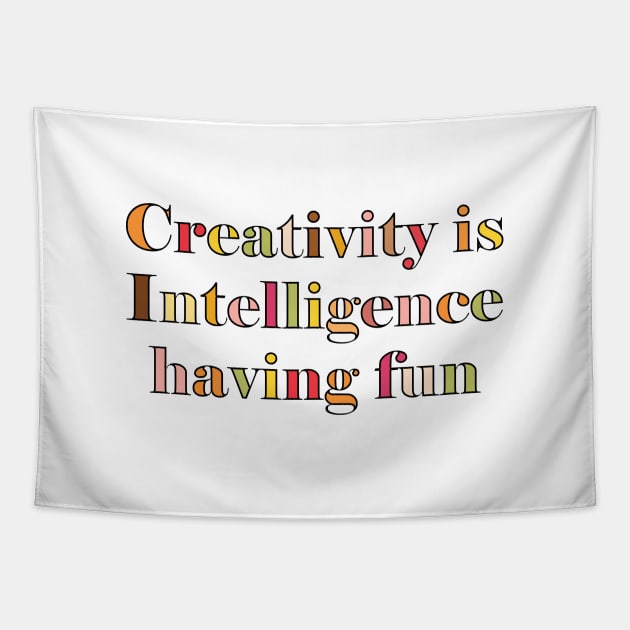 Creativity is Intelligence having fun Tapestry by SamridhiVerma18