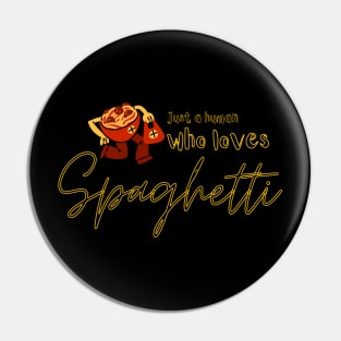 Just a human who loves spaghetti. Pin