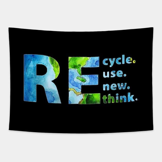 Recycle Reuse Renew Rethink For Earth Day Recycling 2023 Tapestry by lunacreat