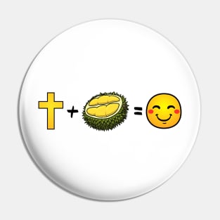 Christ plus Durian equals happiness Pin