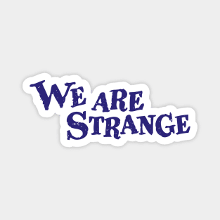 We Are Strange Magnet