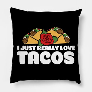 I just really love tacos Pillow