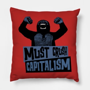 Must Crush Capitalism Pillow