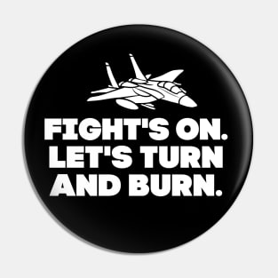 Let's turn and burn! Pin