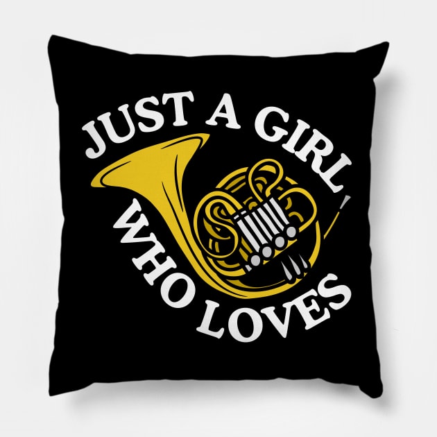 Just A Girl Who Loves French Horns Pillow by The Jumping Cart