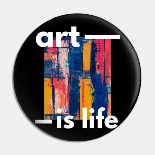 art is life Pin