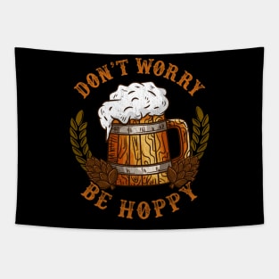 Don't worry be hoppy product for a Craft Beer brewing Lover Tapestry