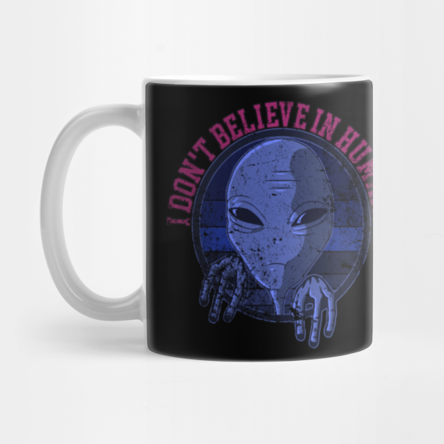 I Dont Believe In Humans V6 I Dont Believe In Humans Mug Teepublic