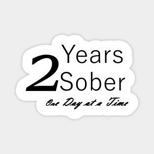 Two Years Sobriety Anniversary "Birthday" Design for the Sober Person Living One Day At a Time Magnet