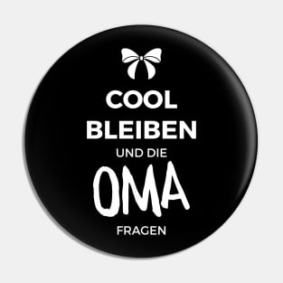 Cool bleiben und die Oma fragen Pin