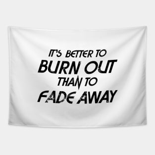 Better to Burn out - Black text Tapestry