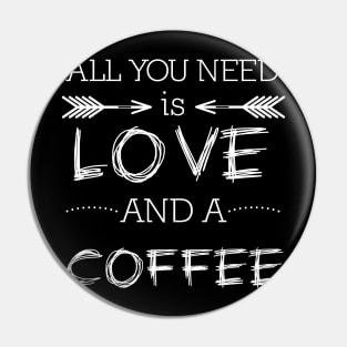 All you need is love and coffee #2 Pin