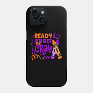 Get Your Cray On Back To School Phone Case