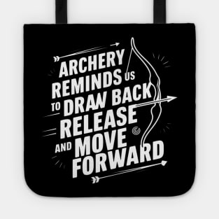 Archery reminds us to draw back, release, and move forward Tote