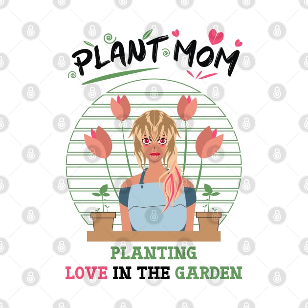 plant mom planting love in the garden white by HCreatives