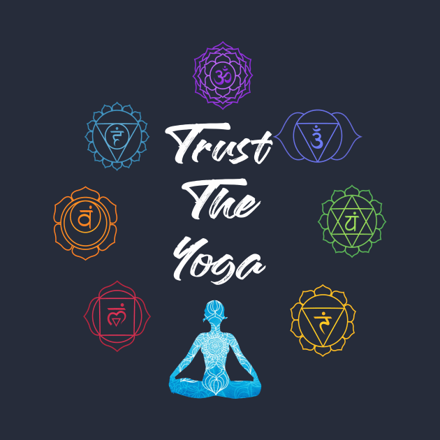 Trust The Yoga by Elitawesome