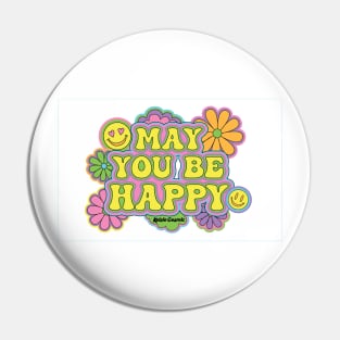 May You Be Happy Pin