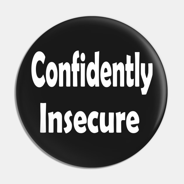 Confidently Insecure Oxymoron Fun Pin by Klssaginaw