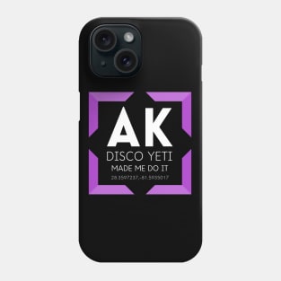 AK- Disco Yeti Made Me Do It- Purple Phone Case