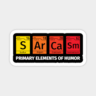 periodic table - sarcasm - primary elements of humor Magnet