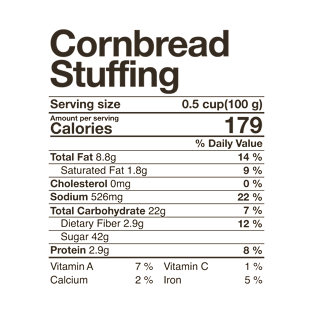 Cornbread Stuffing Nutritional Facts Costume Thanksgiving T-Shirt