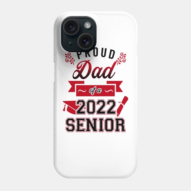 Proud Dad of a 2022 Senior Phone Case by KsuAnn