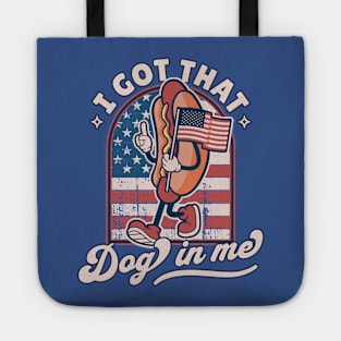 I Got That Dog In Me - Retro 4th of July Funny Hot Dog Lover Tote