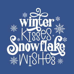 Winter kisses, snowflake wishes 2 T-Shirt