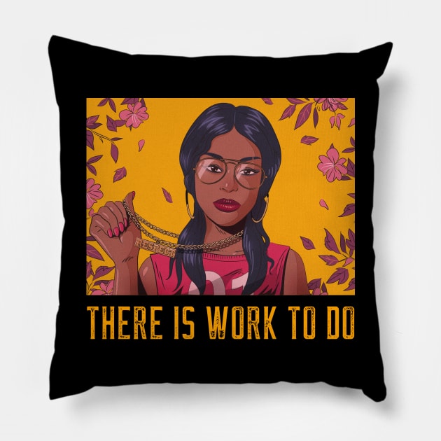 There is Work To Do - Yellow Brown Skin Girl Respect Black Girl Magic Afro Woman Queen Kwanzaa Pillow by Created by JR