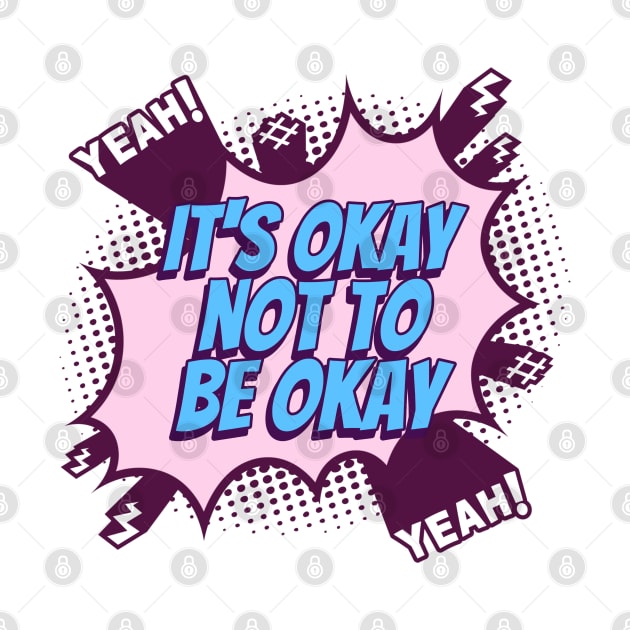 It's okay not to be okay - Comic Book Graphic by Disentangled