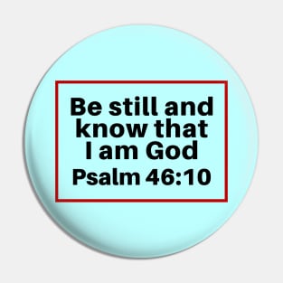 Be Still And Know That I Am God | Christian Bible Verse Psalm 46:10 Pin