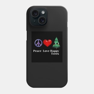 Peace, love, happy trees design Phone Case