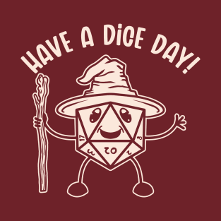 Have a Dice Day (Mono) T-Shirt