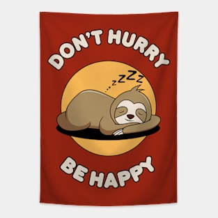 Don't hurry be happy - cute & funny sloth pun Tapestry