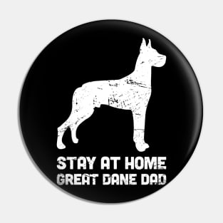 Great Dane - Funny Stay At Home Dog Dad Pin