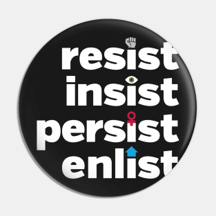 RESIST, INSIST, PERSIST, ENLIST Pin