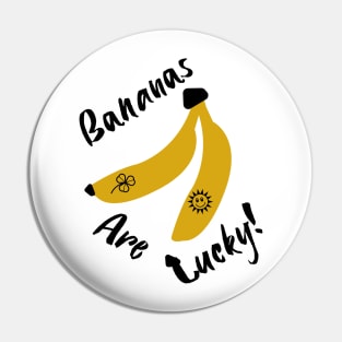 Bananas are lucky Pin