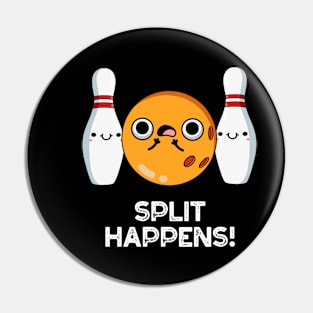 Split Hapens Don't Bowl Your Top Cute Bowling Pun Pin